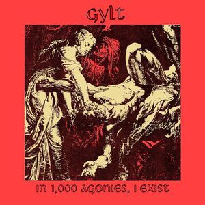 Gylt - In 1000 Agonies, I Exist ( TRANSPARENT RED W/ BLACK SPLATTER VINYL )